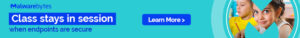 Banner with the text "Class stays in session when endpoints are secure." Two children are in a classroom setting. There's a "Learn More" button on the left, and "Malwarebytes" is written at the top.