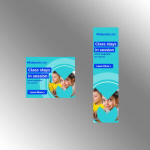 Digital ad with blue and green background for Malwarebytes features text "Class stays in session when endpoints are secure." Contains a "Learn More" button and images of children focused on a task.