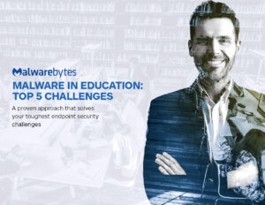 Smiling man in a suit superimposed over a library scene. Text reads, "Malwarebytes: Malware in Education: Top 5 Challenges. A proven approach that solves your toughest endpoint security challenges.