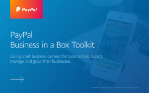 Blue and white PayPal Business in a Box Toolkit banner, featuring a person holding a smartphone with the PayPal app. Text reads: "Giving small business owners the tools to help launch, manage, and grow their businesses.