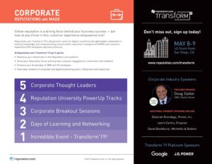 Corporate reputations are key to business success. The flyer promotes Transform '19, an event for reputation management, on May 8-9 in NYC. It highlights five topics, features a speaker, Doug Zarkin, and lists sponsors, including Google and J.D. Power.