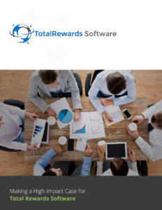 People in business attire gathered around a table with graphs, charts, and laptops, discussing data. The image features a logo for TotalRewards Software. The caption reads, "Making a High Impact Case for Total Rewards Software.